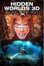 Watch Hidden Worlds 3D: Caves of the Dead Movie25