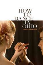 Watch How to Dance in Ohio Movie25