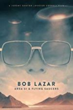 Watch Bob Lazar: Area 51 & Flying Saucers Movie25