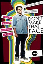 Watch Dont Make That Face by Naveen Richard Movie25