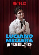 Watch Luciano Mellera: Infantiloide Movie25