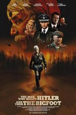 Watch The Man Who Killed Hitler and Then The Bigfoot Movie25