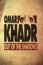 Watch Omar Khadr: Out of the Shadows Movie25