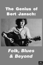 Watch Genius of Bert Jansch: Folk, Blues & Beyond Movie25