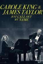 Watch Carole King & James Taylor: Just Call Out My Name Movie25