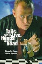 Watch Tails You Live, Heads You're Dead Movie25