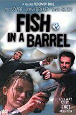 Watch Fish in a Barrel Movie25