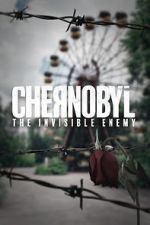 Watch Chernobyl: The Invisible Enemy Movie25