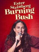Watch Ester Steinberg: Burning Bush (TV Special 2021) Movie25