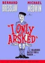 Watch I Only Arsked! Movie25