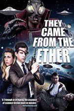 Watch They Came from the Ether Movie25