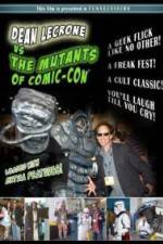 Watch Dean LeCrone vs. the Mutants of Comic-Con Movie25