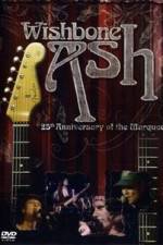 Watch Wishbone Ash: 25th Anniversary of the Marquee Movie25