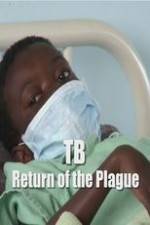 Watch TB: Return of the Plague Movie25