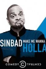 Watch Sinbad: Make Me Wanna Holla! Movie25