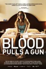 Watch Blood Pulls a Gun Movie25