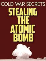 Watch Cold War Secrets: Stealing the Atomic Bomb Movie25