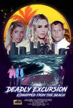 Watch Deadly Excursion: Kidnapped from the Beach Movie25