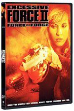 Watch Excessive Force II Force on Force Movie25