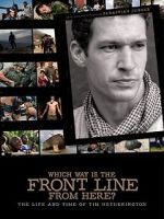 Watch Which Way Is the Front Line from Here? The Life and Time of Tim Hetherington Movie25