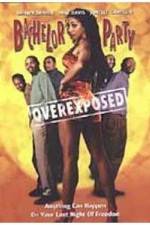 Watch Bachelor Party Overexposed Movie25