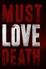 Watch Must Love Death Movie25