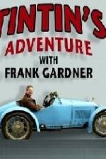 Watch Tintin's Adventure with Frank Gardner Movie25