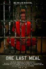 Watch One Last Meal Movie25