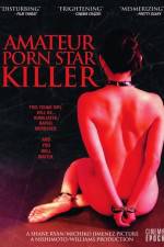Watch Amateur Porn Star Killer Movie25