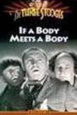 Watch If a Body Meets a Body Movie25