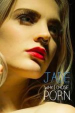Watch Jade: Why I Chose Porn Movie25