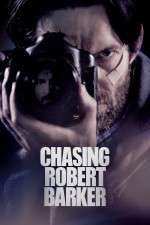 Watch Chasing Robert Barker Movie25