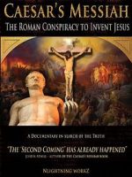 Watch Caesar\'s Messiah: The Roman Conspiracy to Invent Jesus Movie25