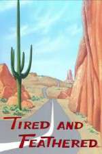 Watch Tired and Feathered Movie25