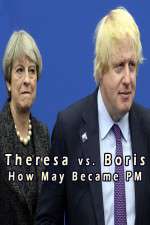 Watch Theresa vs. Boris: How May Became PM Movie25
