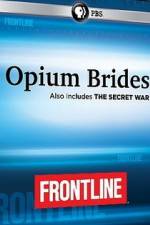 Watch Frontline Opium Brides and The Secret War Movie25