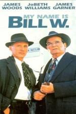 Watch My Name Is Bill W. Movie25