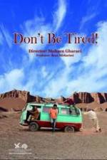 Watch Don't Be Tired! Movie25
