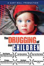 Watch The Drugging of Our Children Movie25