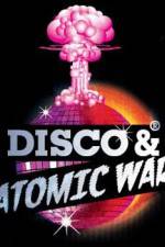 Watch Disco and Atomic War Movie25