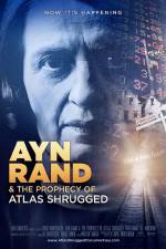 Watch Ayn Rand & the Prophecy of Atlas Shrugged Movie25