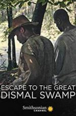Watch Escape to the Great Dismal Swamp Movie25