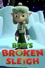 Watch Bob's Broken Sleigh Movie25