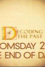Watch Decoding the Past Doomsday 2012 - The End of Days Movie25