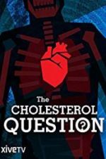 Watch The Cholesterol Question Movie25