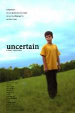 Watch Uncertain Movie25