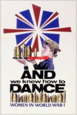 Watch And We Knew How to Dance Women in World War I Movie25