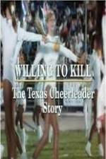 Watch Willing to Kill The Texas Cheerleader Story Movie25