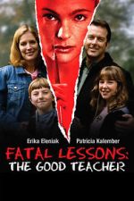 Watch Fatal Lessons: The Good Teacher Movie25