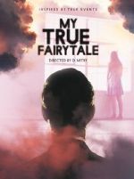 Watch My True Fairytale Movie25